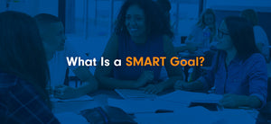 What Is a SMART Goal?